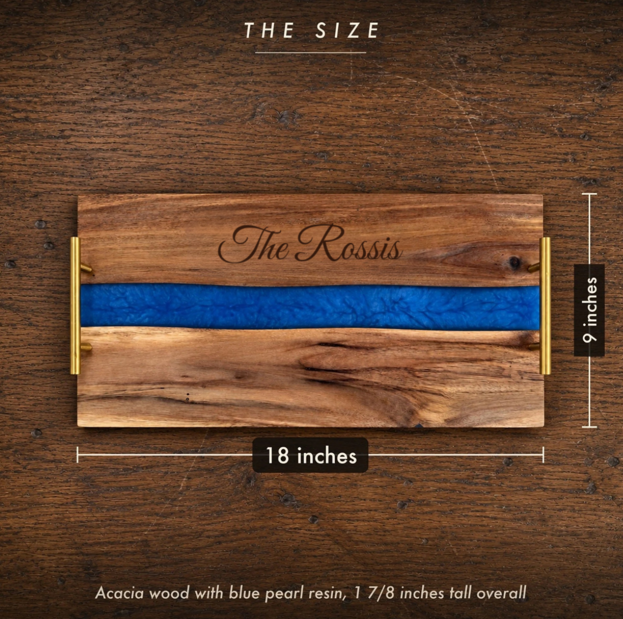 Size of the personalized blue river serving tray: 18 inches long by 9 inches wide, 1 7/8 inches tall overall, engraved The Rossis with no bottom line