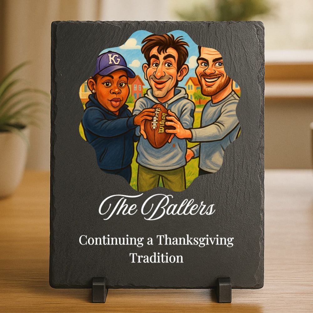Dark slate plaque with caricature illustration of three men holding a football, labeled "The Ballers" with sample text "Continuing a Thanksgiving Tradition