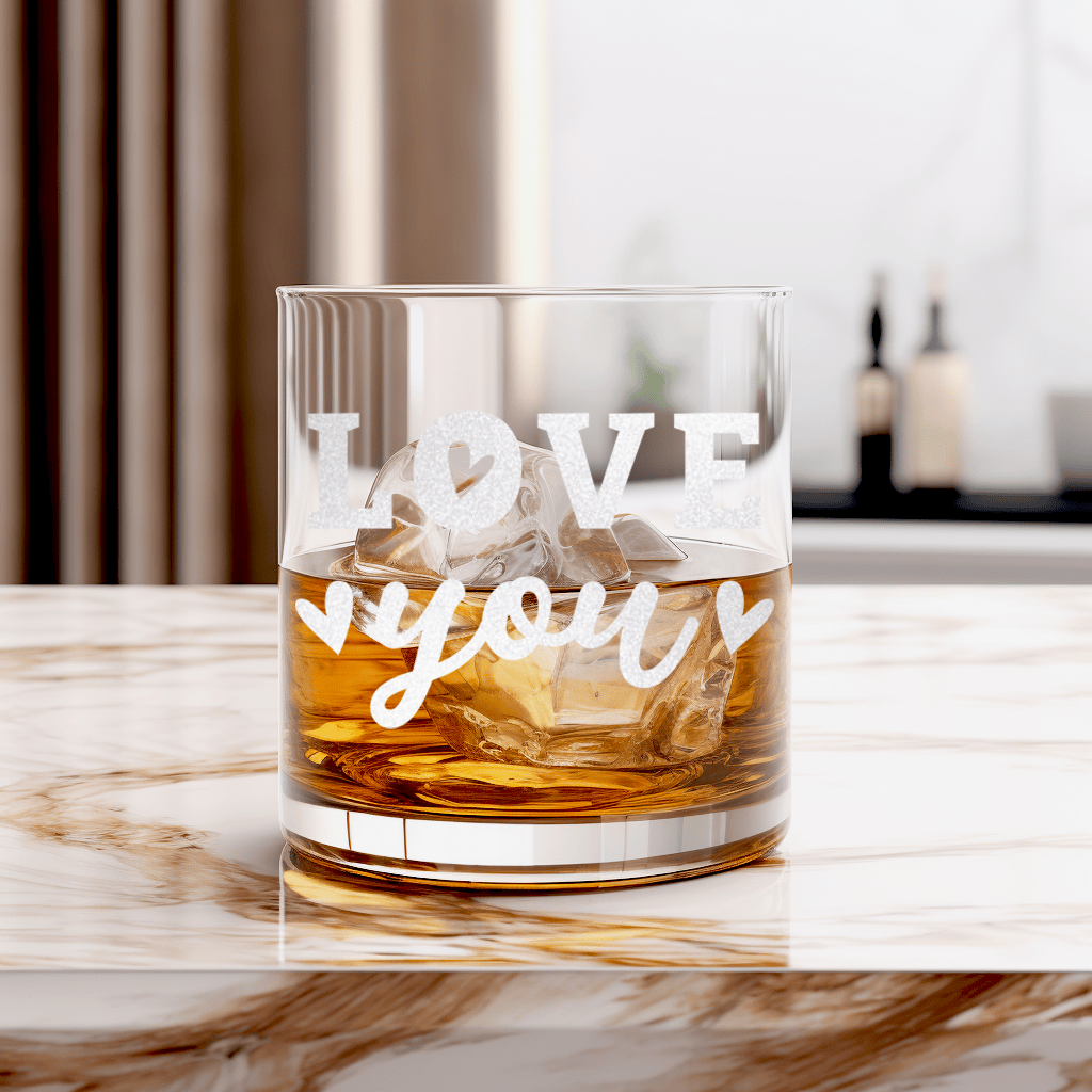 Love You Most Whiskey Glass