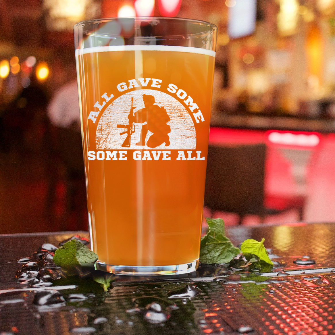 Some Gave All Pint Glass