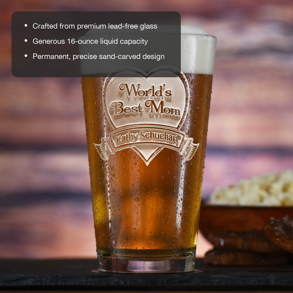 World's Best Mom Personalized Pint Glass features showing premium lead-free glass, 16 oz capacity, and permanent sand-carved design