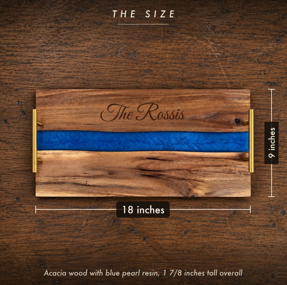 Size of the personalized blue river serving tray: 18 inches long by 9 inches wide, 1 7/8 inches tall overall, engraved The Rossis with no bottom line