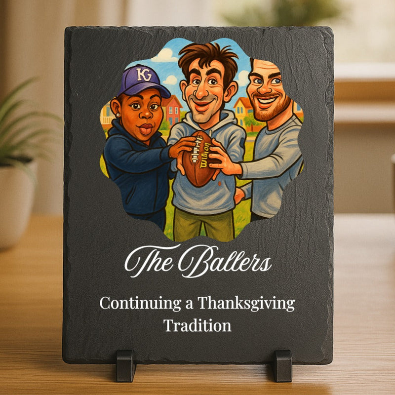 Dark slate plaque with caricature illustration of three men holding a football, labeled "The Ballers" with sample text "Continuing a Thanksgiving Tradition